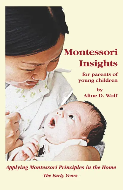 Montessori Insights: For Parents Of Youn g Children 