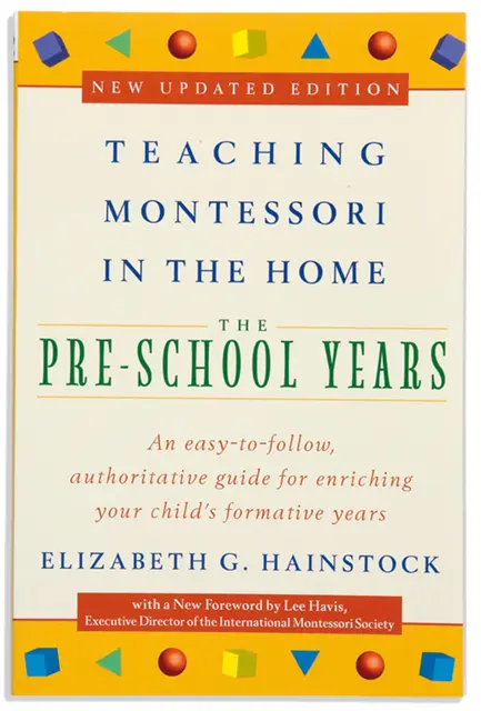 Teaching Montessori In The Home: The Pre -School Years 