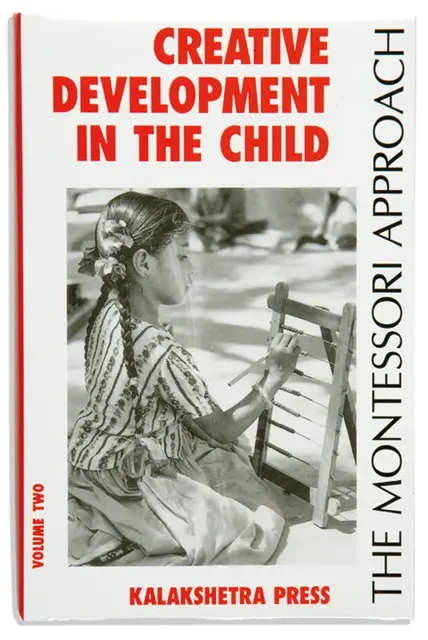 Creative Development In The Child: Volum e 2 - Kalakshetra 